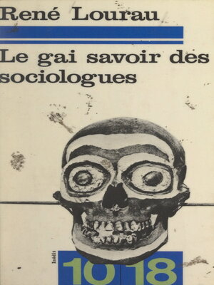 cover image of Le gai savoir des sociologues